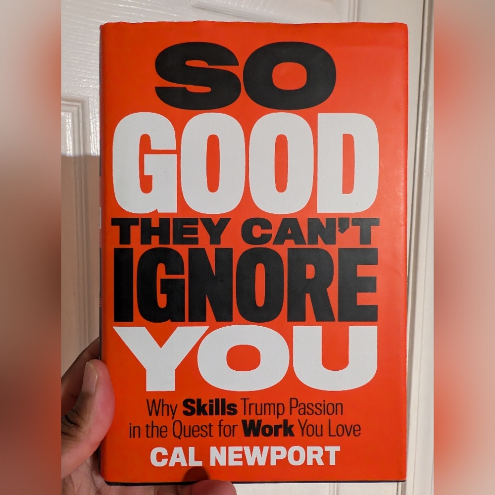 So Good They Can't Ignore You by Cal Newport